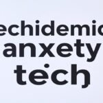 techidemics anxiety tech